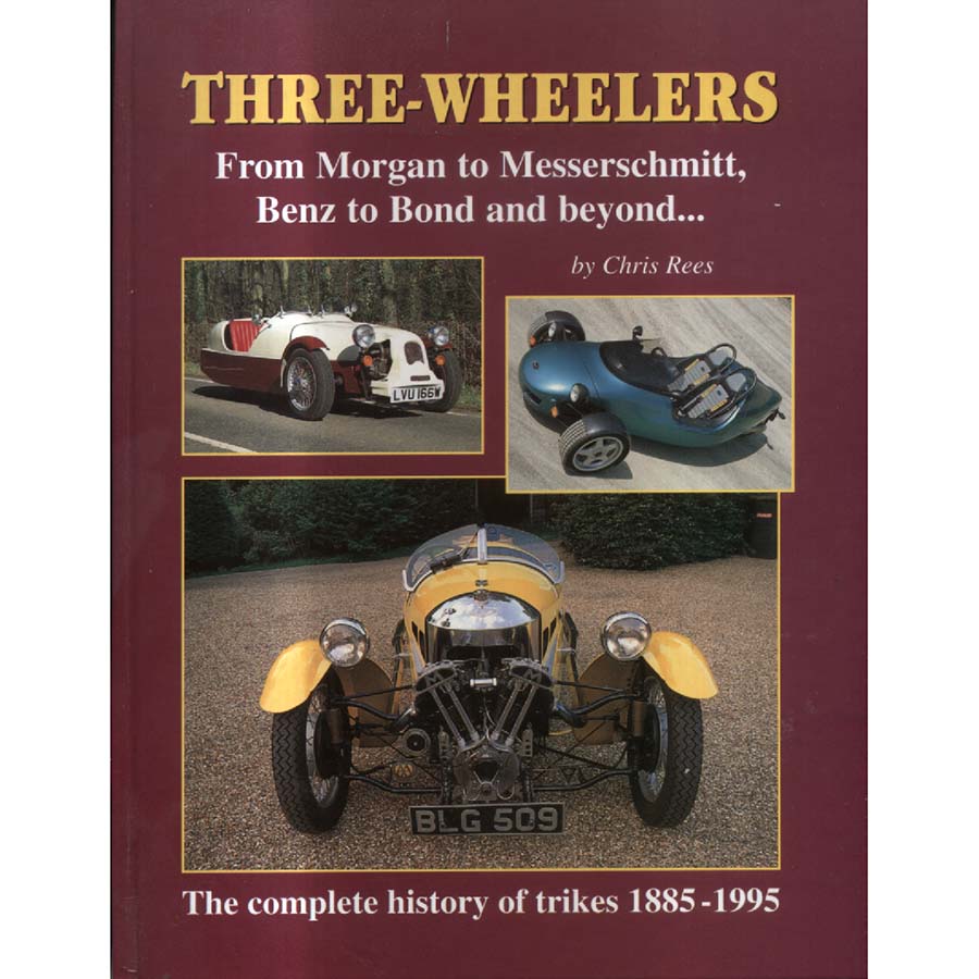 Three-Wheelers - The Complete History of Trikes 1885-1995 by Chris Rees