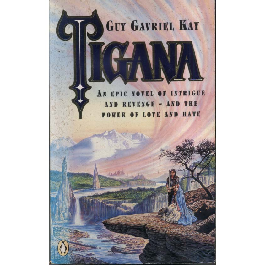 Tigana by Guy Gavriel Kay