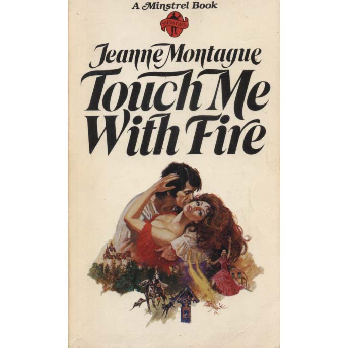 Touch Me With Fire by Jeanne Montague