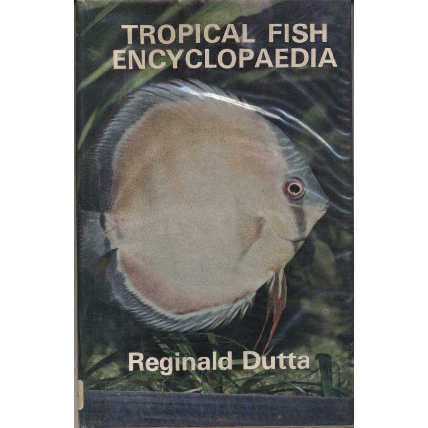 Tropical Fish Encyclopaedia by Reginald Dutta