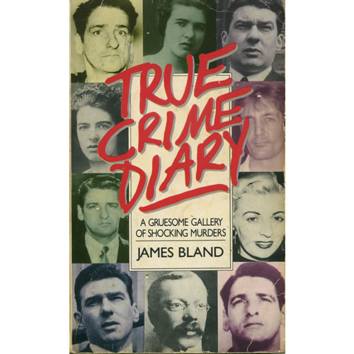 True crime diary by James Bland