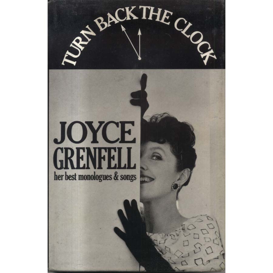 Turn Back the Clock - Joyce Grenfell - Her Best Monologues and Songs by Joyce Grenfell