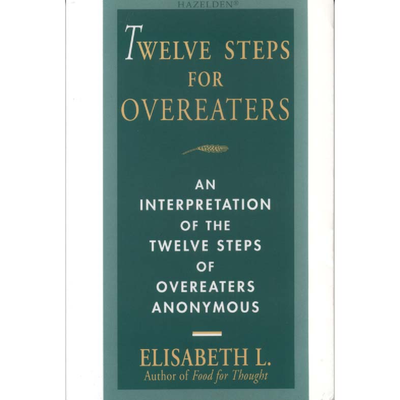 Twelve Steps for Overeaters by Elisabeth L