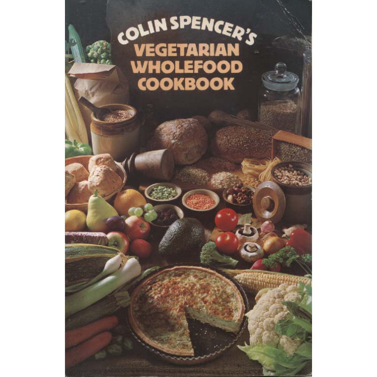 Vegetarian Wholefood Cookbook by Colin Spencer