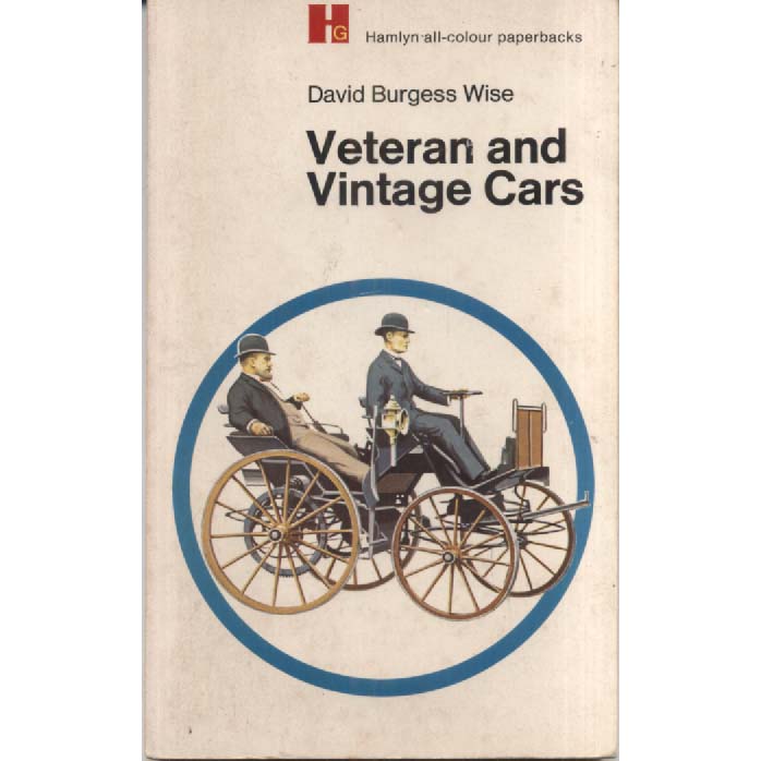 Veteran and Vintage Cars by David Burgess Wise