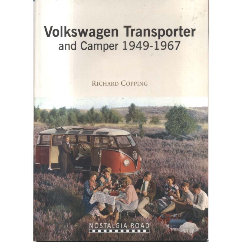 Volkswagen Transporter and Camper 1949-1967 by Richard Copping