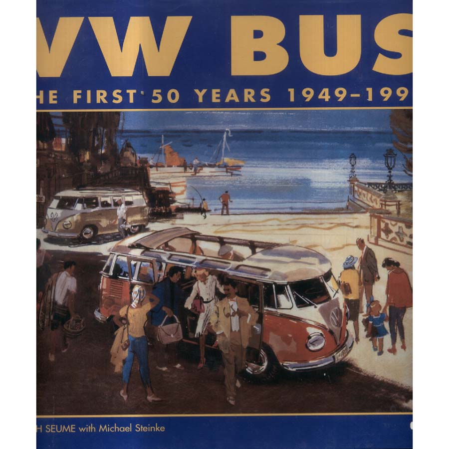 VW Bus - The First 50 Years 1949-1999 by Keith Seume