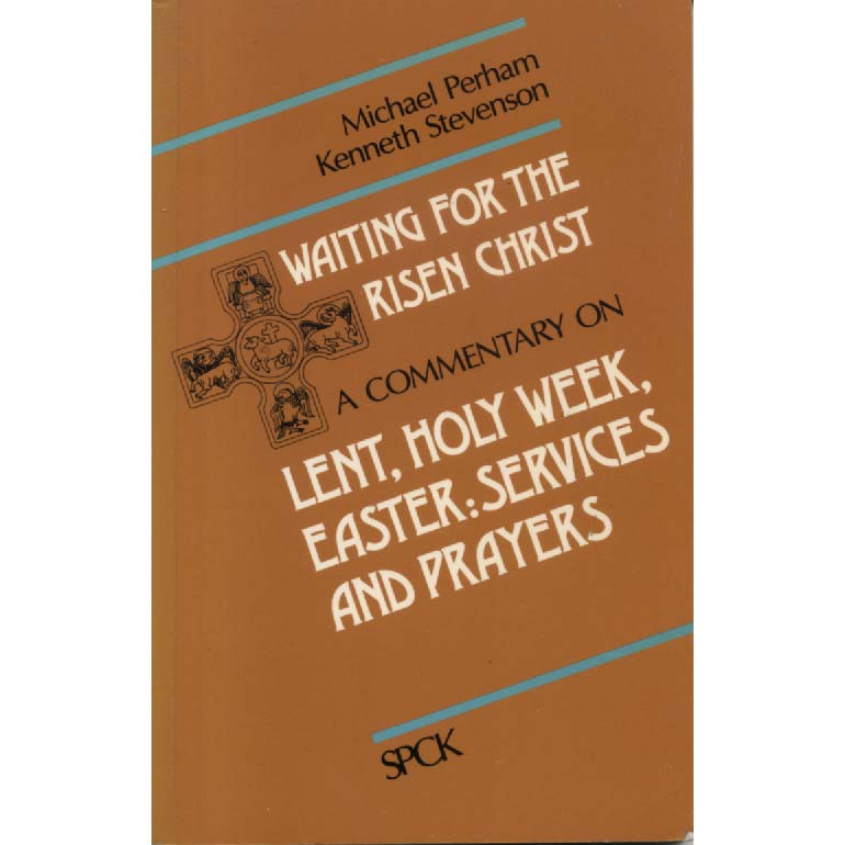 Waiting for the Risen Christ by Michael Perham and Kenneth Stevenson