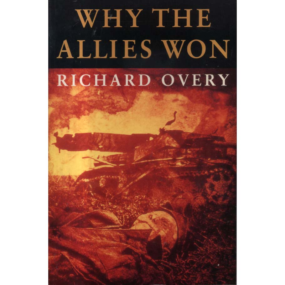Why the Allies Won by RJ Overy