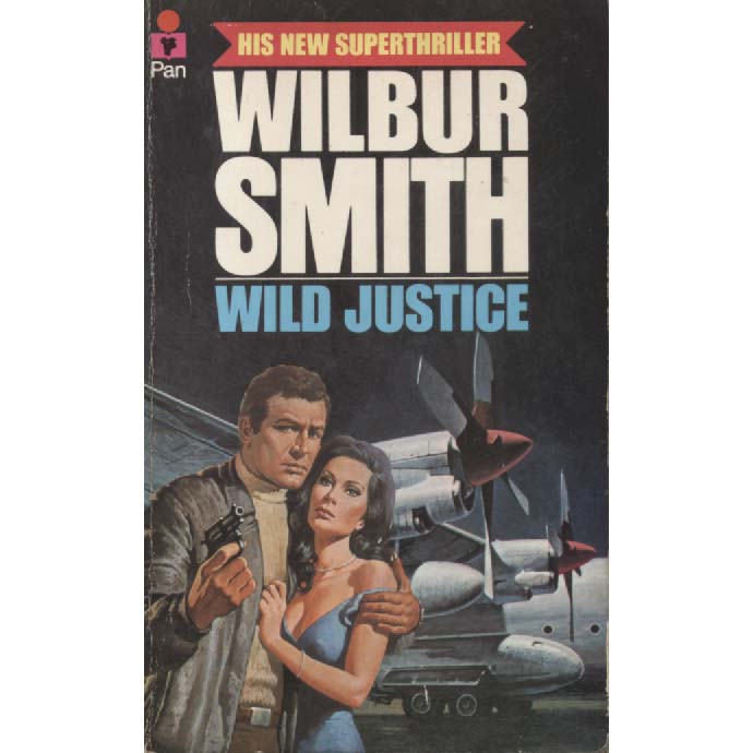 Wild Justice by Wilbur Smith