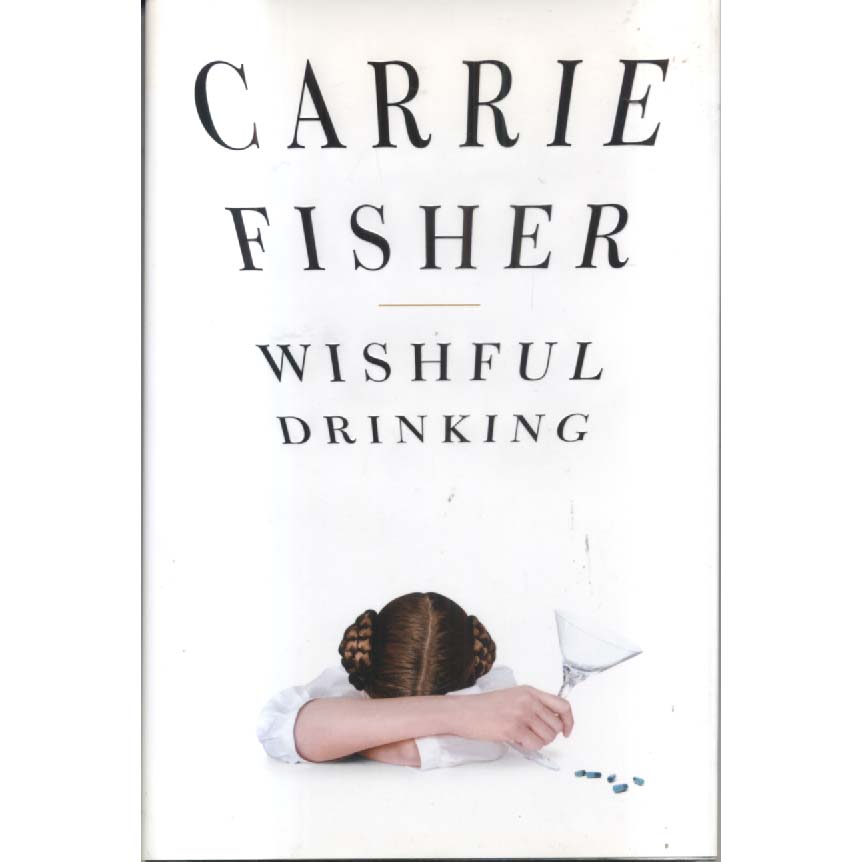 Wishful Drinking by Carrie Fisher
