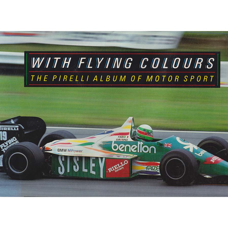 With Flying Colours - The Pirelli Album of Motor Sport by LJK Setright - Derek Forsyth and Robert Newman