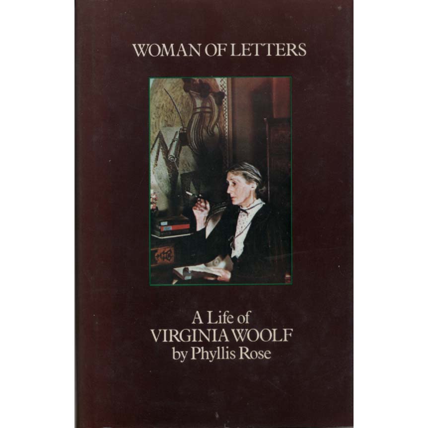 Woman Of Letters by Phyllis Rose
