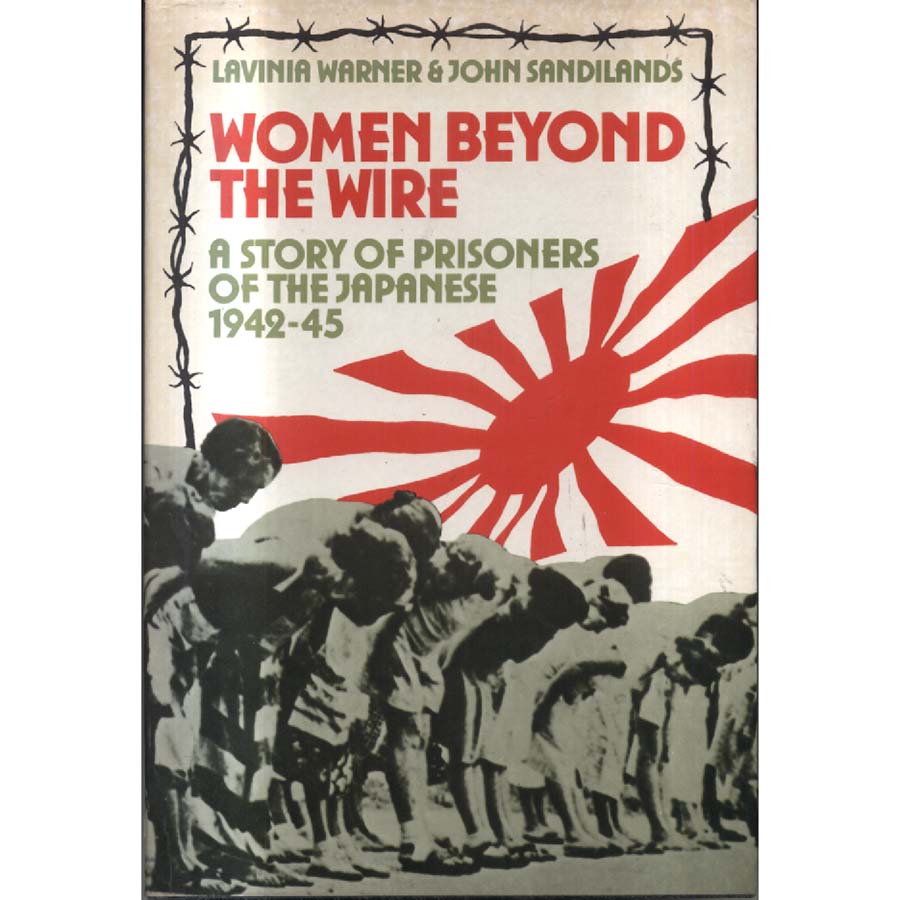 Women Beyond the Wire by Lavinia Warner and John Sandilands