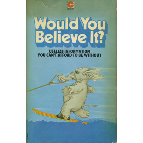 Would You Believe It? by Dick Girling, Derek Davies, Rick Sanders Deidre Sanders