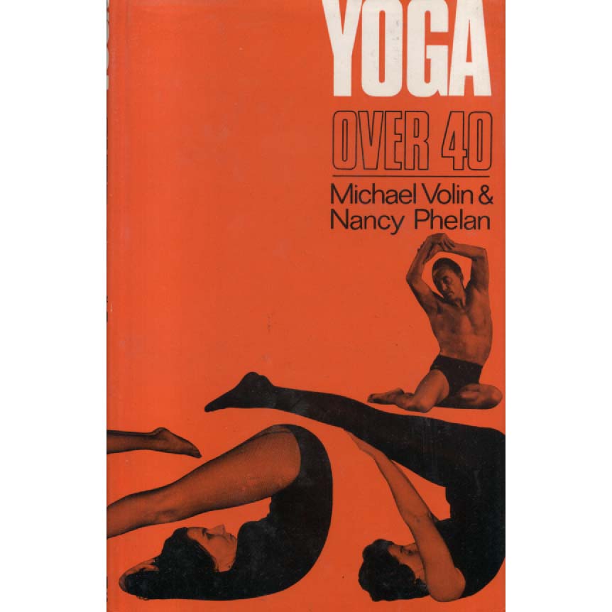 Yoga Over 40 by Michael Volin and Nancy Phelan